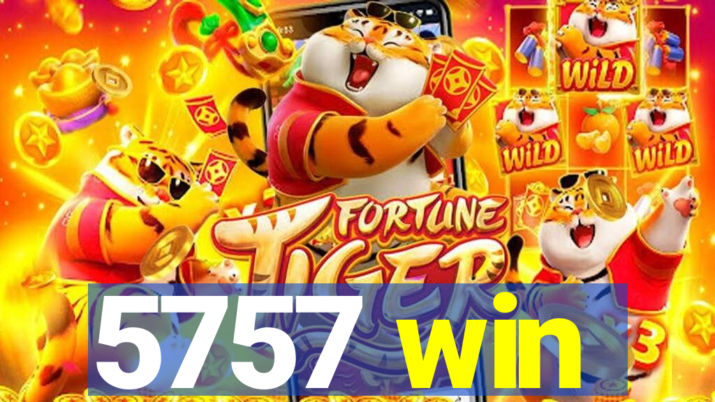 5757 win